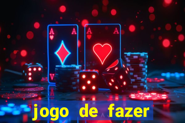 jogo de fazer dinheiro falso